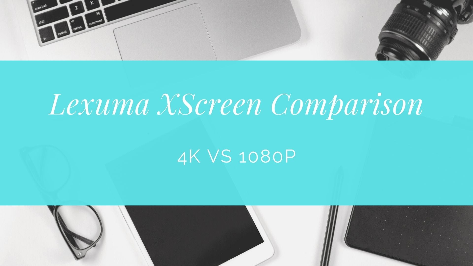 Lexuma XScreen Portable monitor 15.6 inch with touch screen blog 1080P vs 4k differences cover