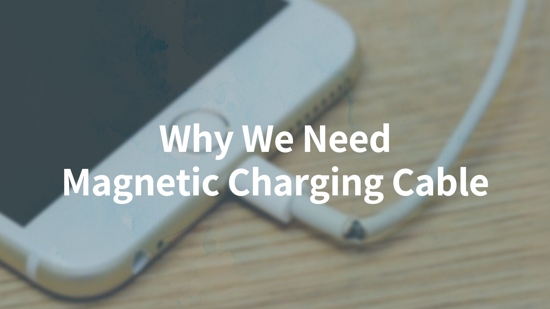 the importance of magnetic charging - GadgetiCloud blog technology magnetic charging cable